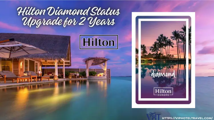 Hilton Diamond Status Upgrade for 2 Years 2 hilton-diamond-status-upgrade-for-2-years
